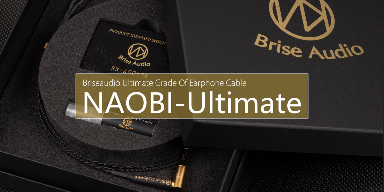 【BriseAudio】8月19日新作UltimateイヤフォンケーブルNAOBI-Ultimate発売のお知らせ